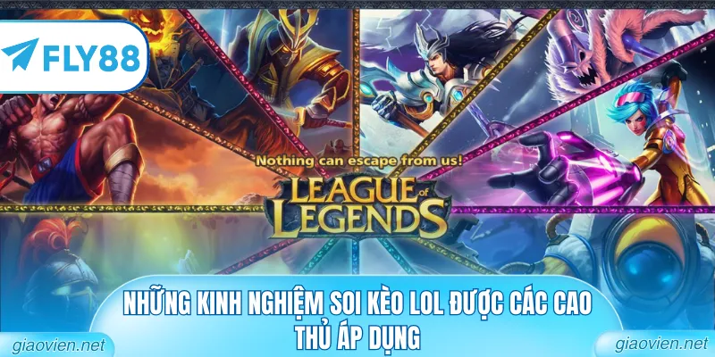 Cá Cược LOL - Chinh Phục Vùng Đất Runeterra Huyền Bí 3 Những kinh nghiệm soi kèo LOL được các cao thủ áp dụng
